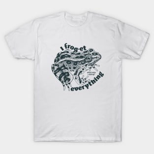 I frog-et everything T-Shirt